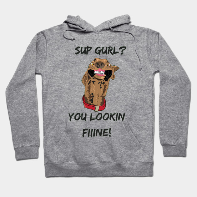 Sup Gurl? Wht